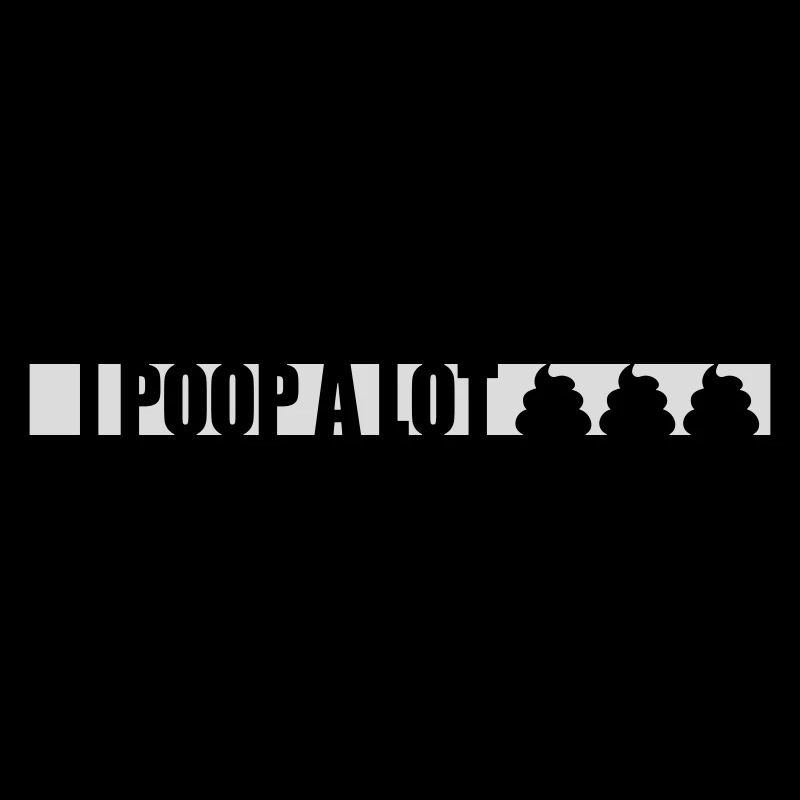 I poop a lot