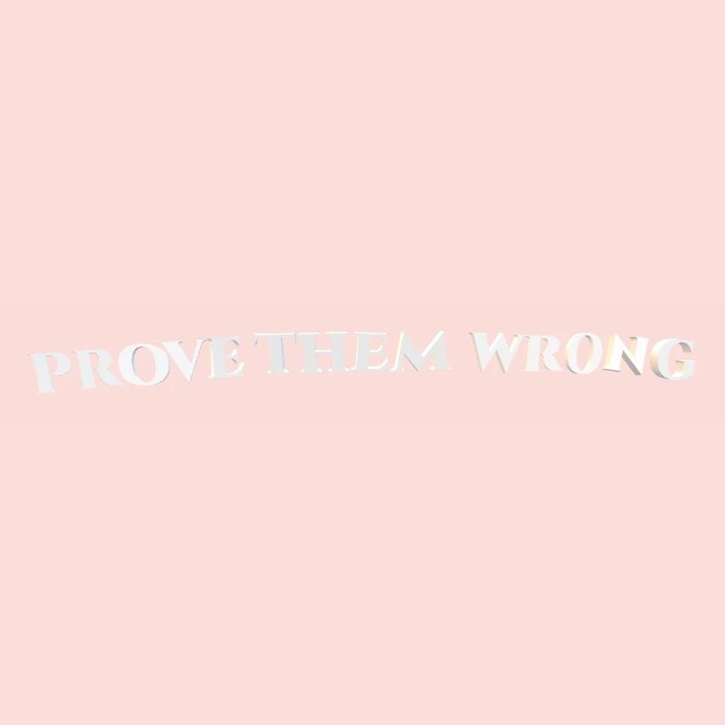 Prove Them Wrong