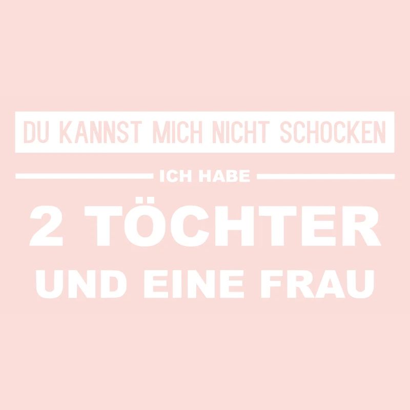 Ehemann und Vater von zwei Töchtern schockt nichts