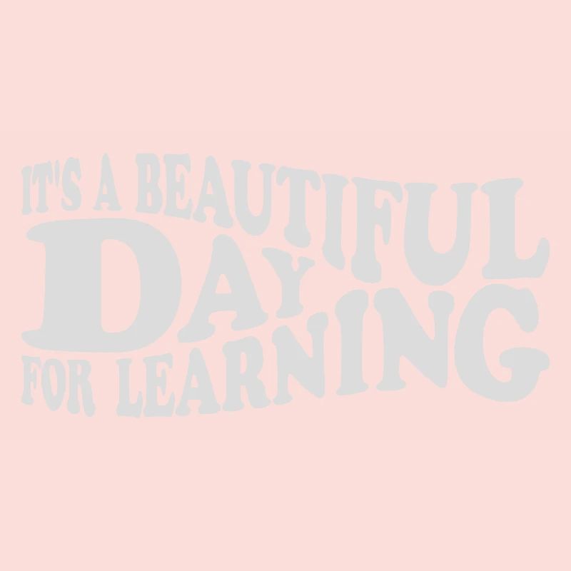 beautiful day for learning