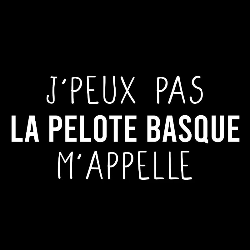 J'peux pas la pelote basque m'appelle