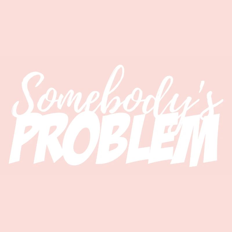 Somebody's Problem