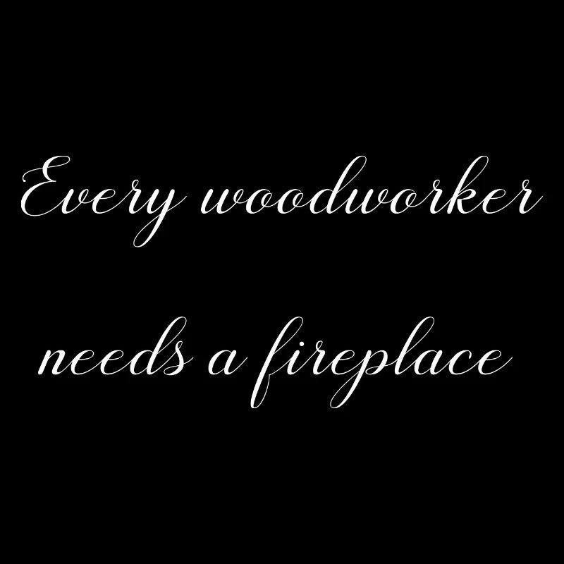 geek woodworker logging forestry statement