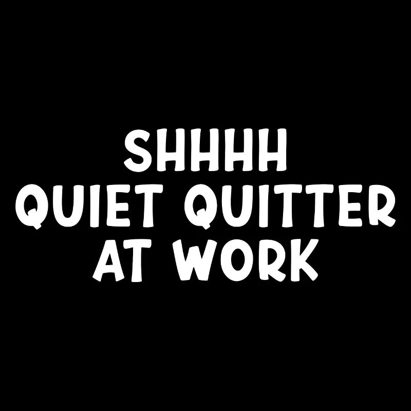 Quiet Quitting Shirt Shhhh Quiet Quitter at Work