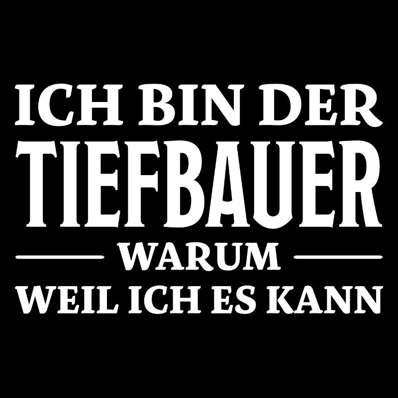 Tiefbauer Spruch Beruf Lustiges Tiefbauer Geschenk