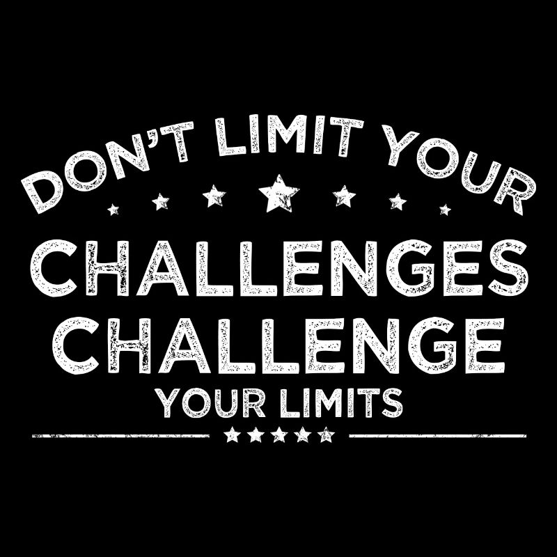 dont limit your challenges