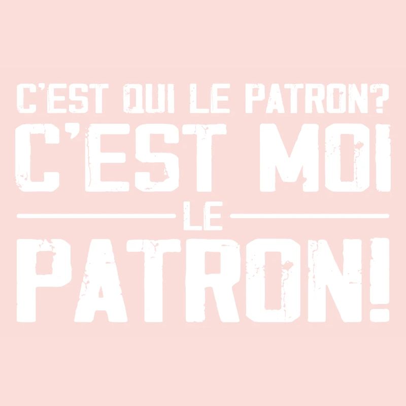 C'est Qui Le Patron C'est Moi
