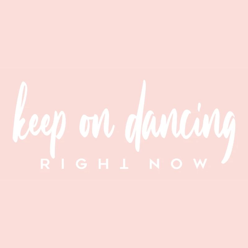 keep on dancing right now