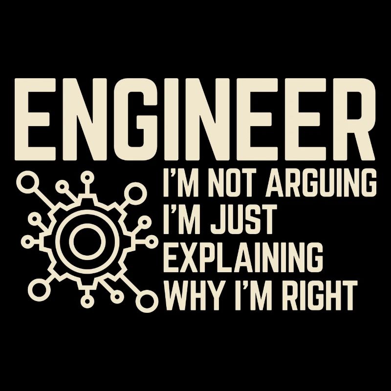 Engineer I’m not Arguing