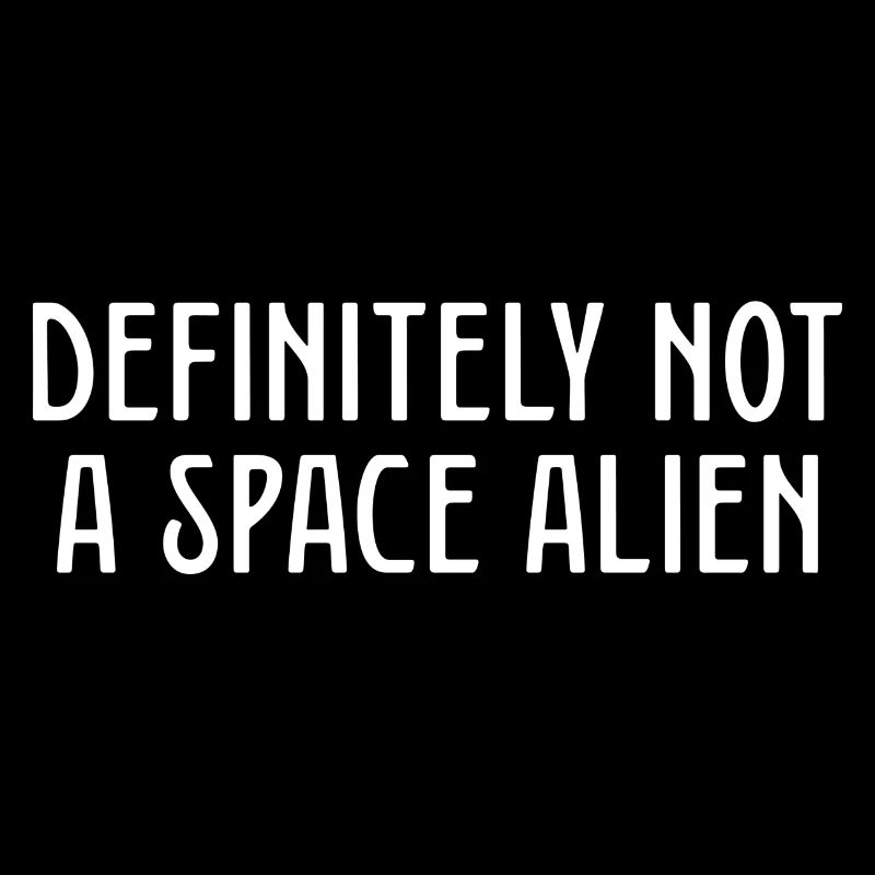 Definitely Not A Space Alien