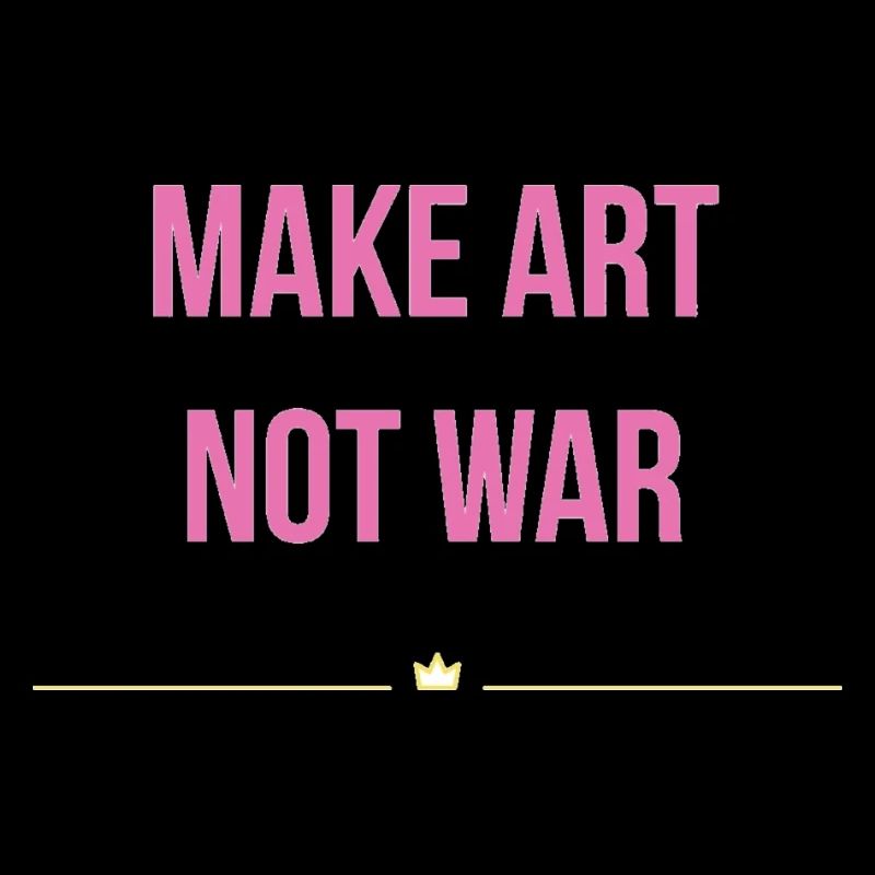 Make Art not War
