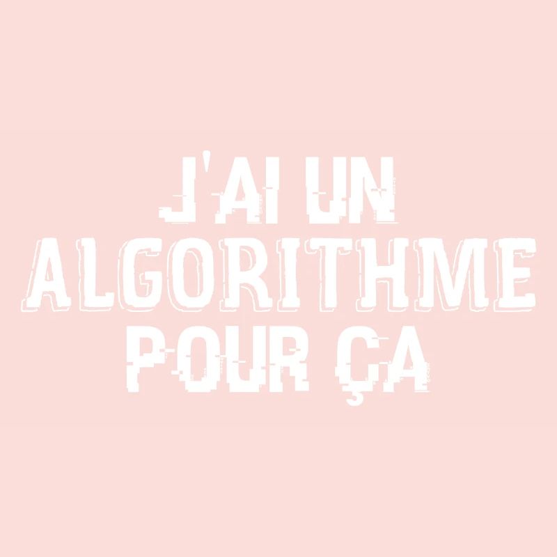 J'Ai Un Algorithme Pour Ça