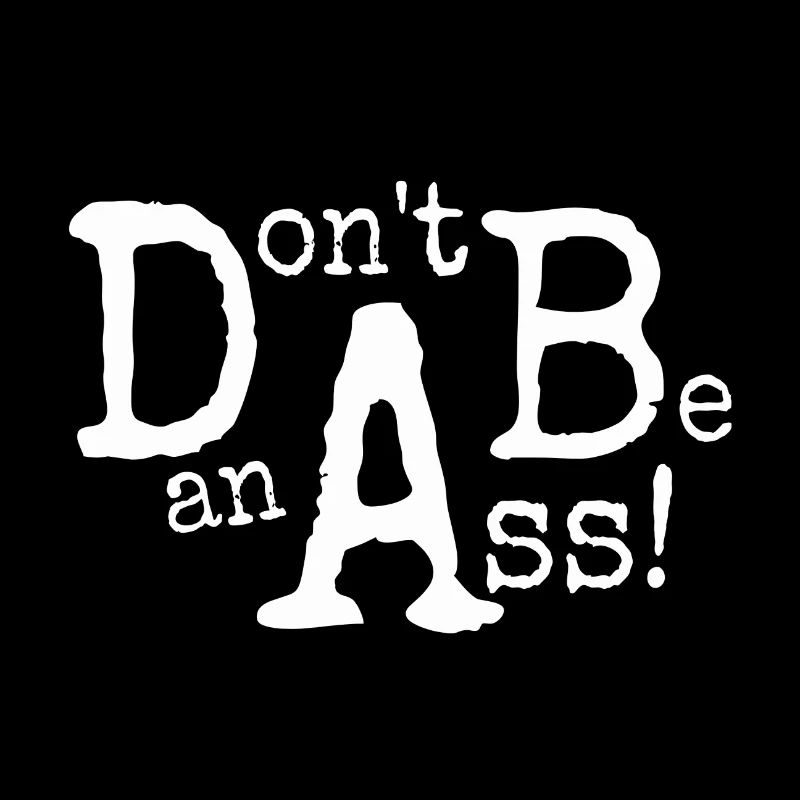 Sei Kein Arsch! Don’t Be An Ass!