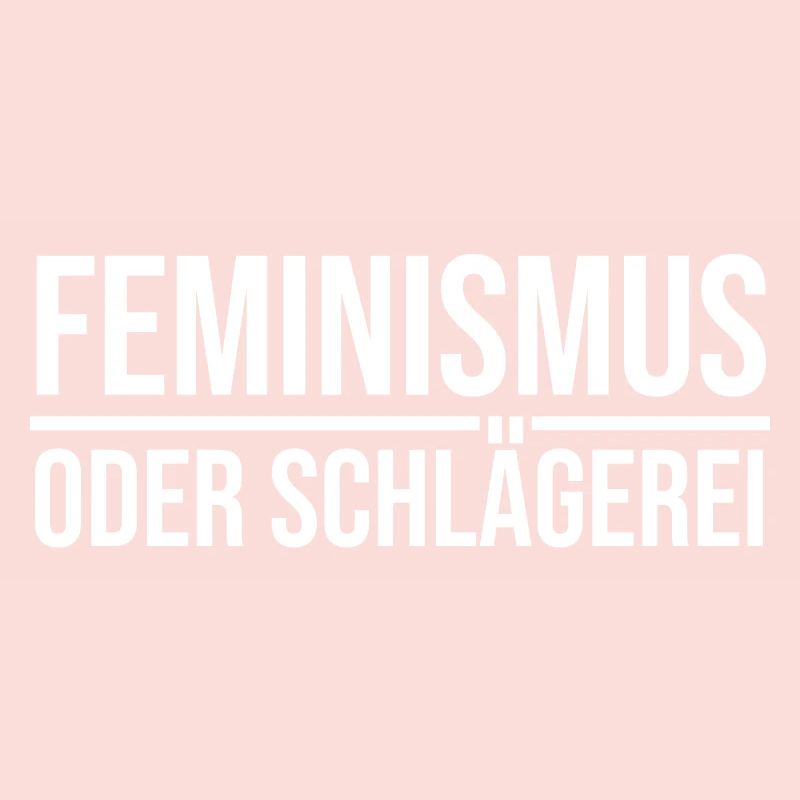 Feminismus oder Schlägerei