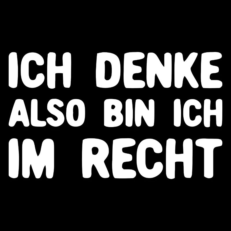 Ich Denke Also Bin Ich Im Recht Typografie