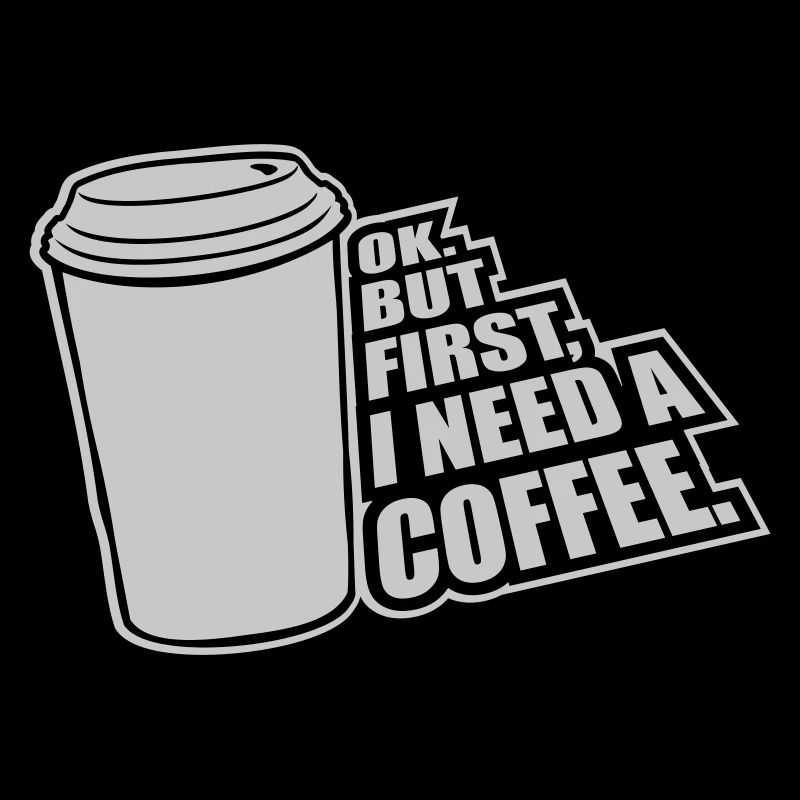Fist I need Coffee