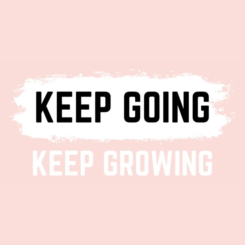 Keep Going Keep Growing