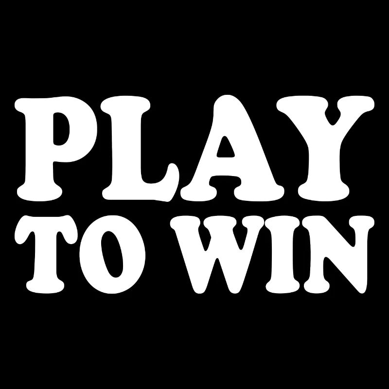 Play to win