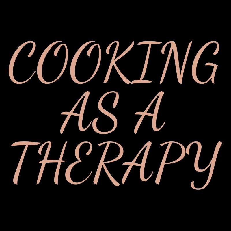 cooking as a therapy bedeutungsvoller Spruch