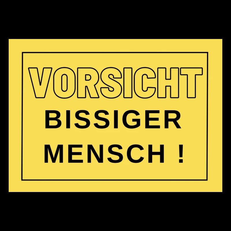 Vorsicht bissiger Mensch !