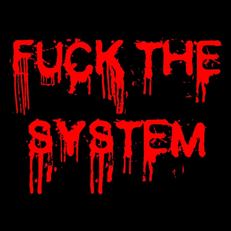 FUCK THE SYSTEM - gift ideas for demonstration