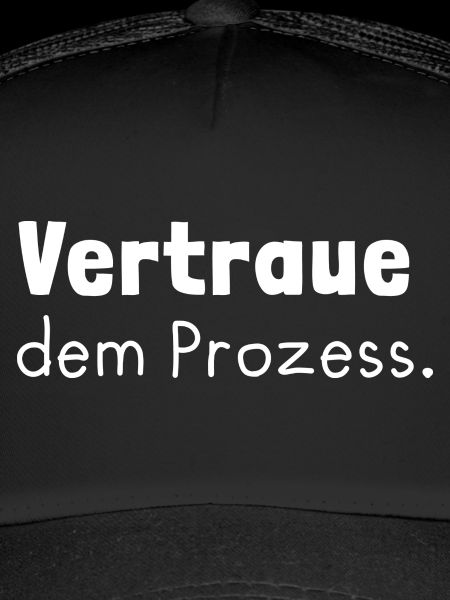 "Vertraue dem Prozess." White