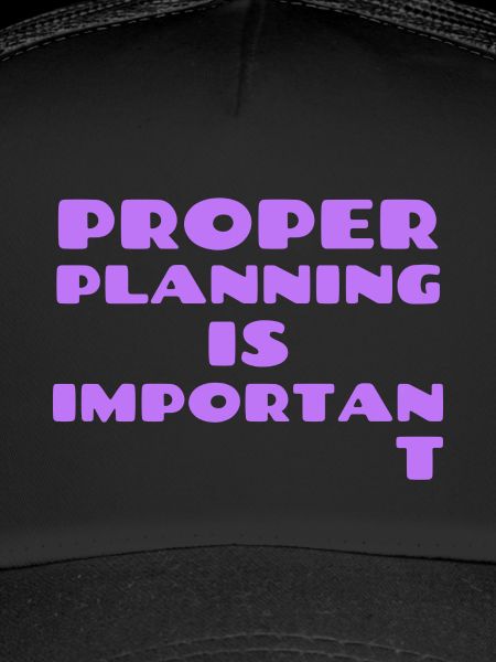 Proper Planning