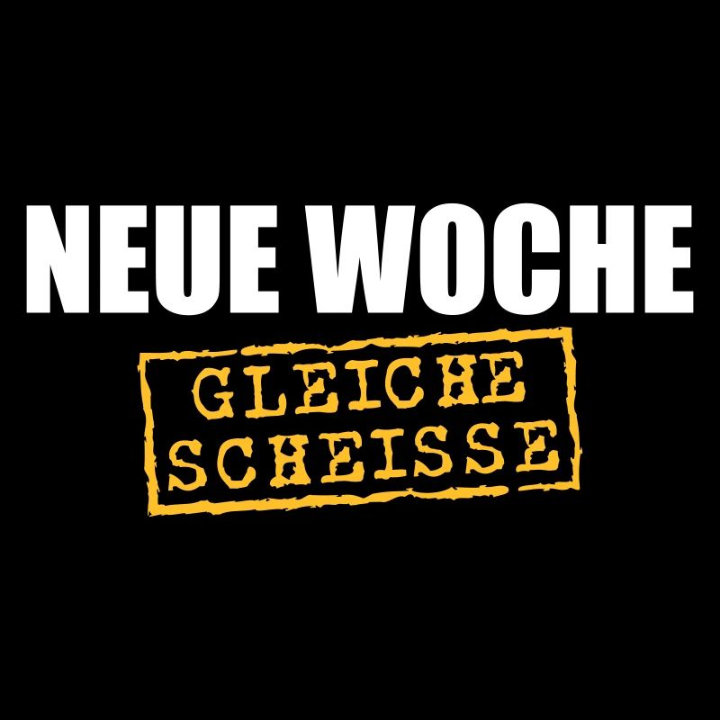 Neue Woche, gleiche Scheisse