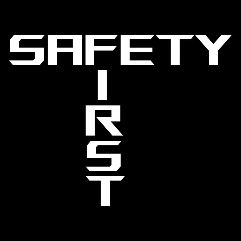 Safety First | White