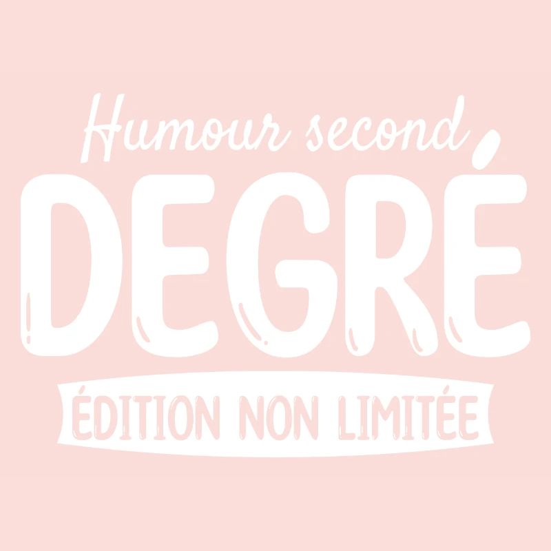Édition Non Limitée Humour Second Degré