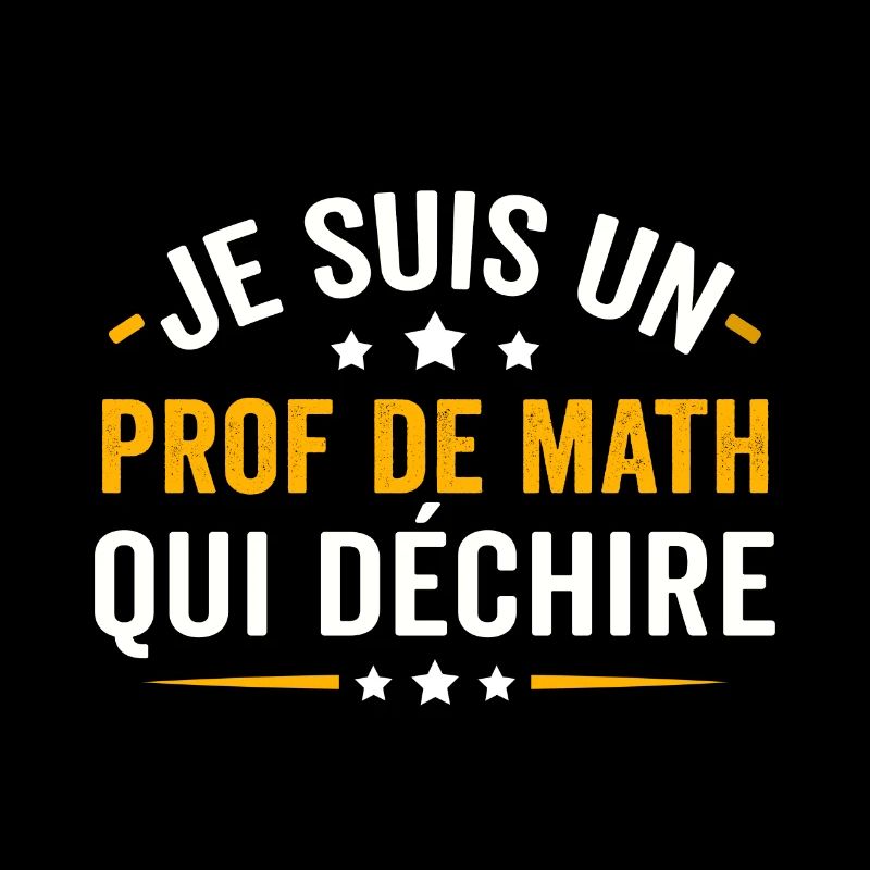 je suis un prof de math qui déchire