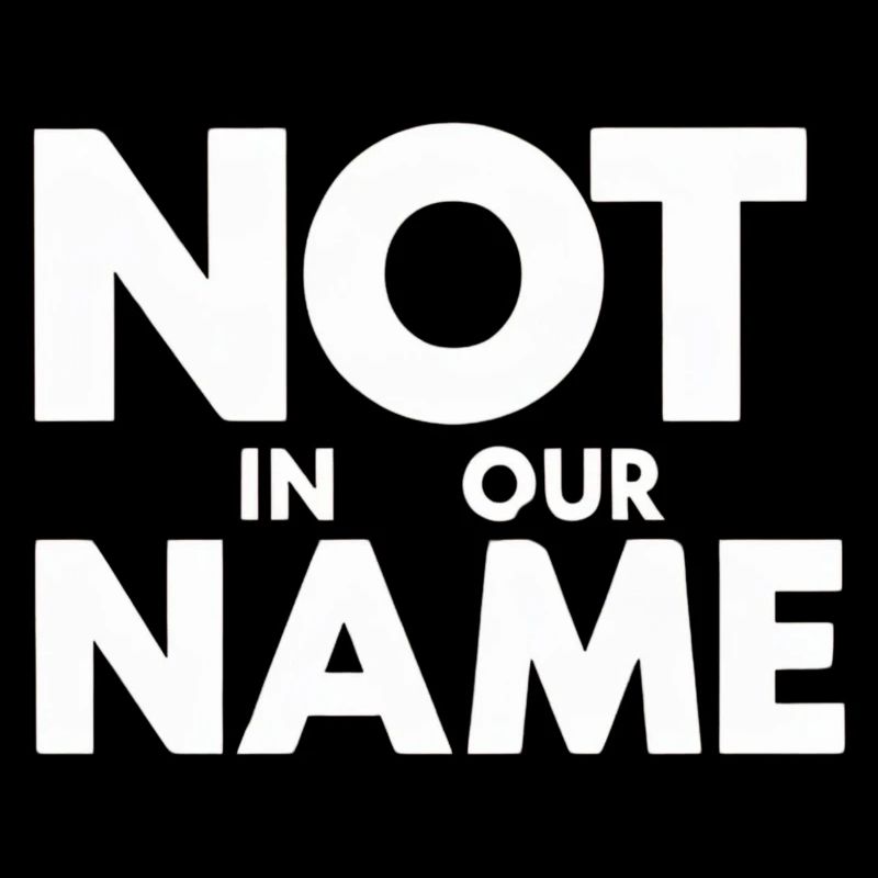 NOT IN OUR NAME