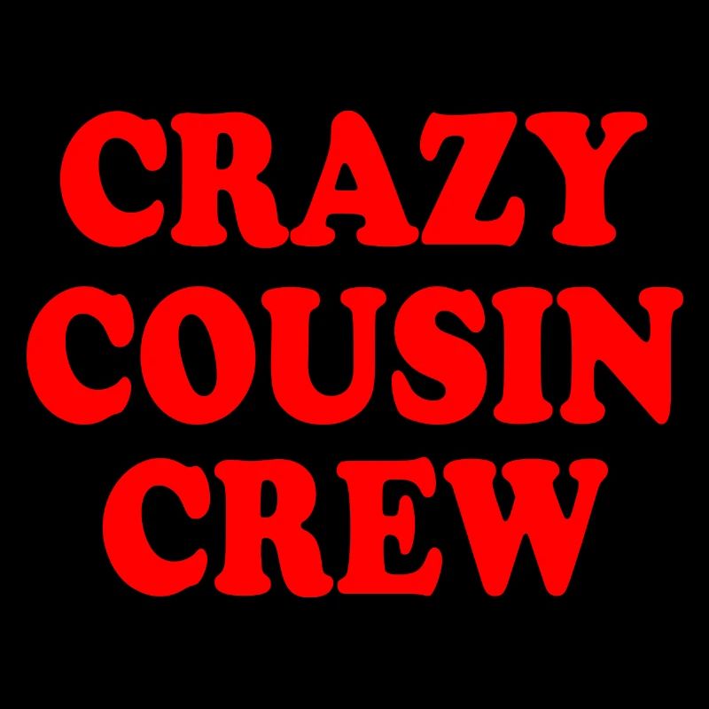 Crazy cousin crew