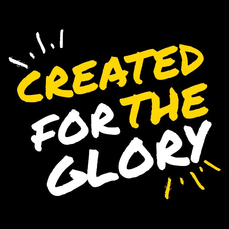 Created for the Glory