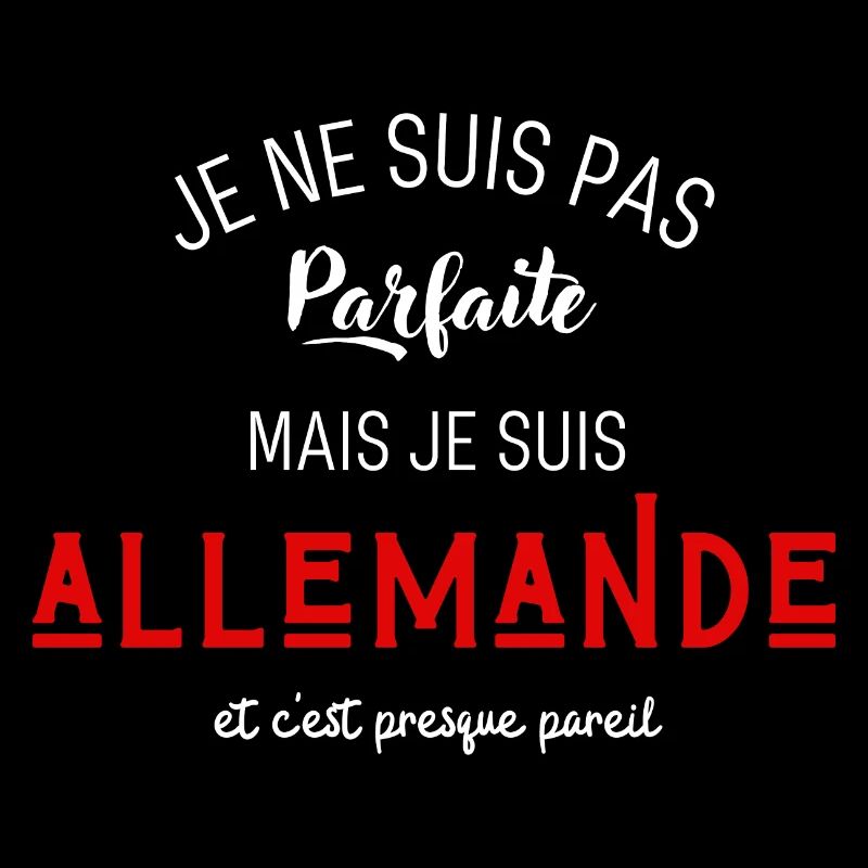 Pas parfaite mais allemande