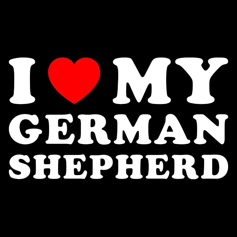 I Love My German Shepherd