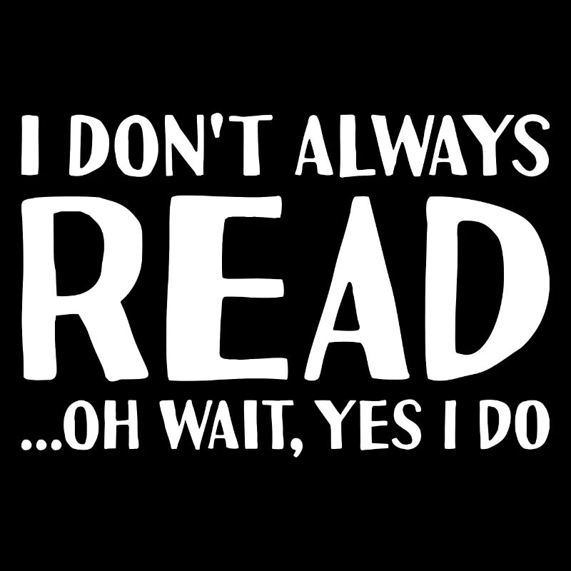 Reader I Don't Always Do Reading