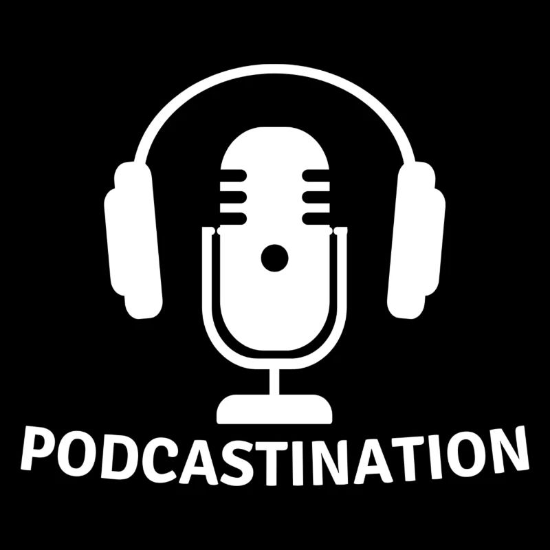 Podcast Procrastination Procrastinate Podcasters