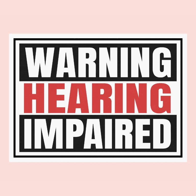 Hearing Impaired Warning