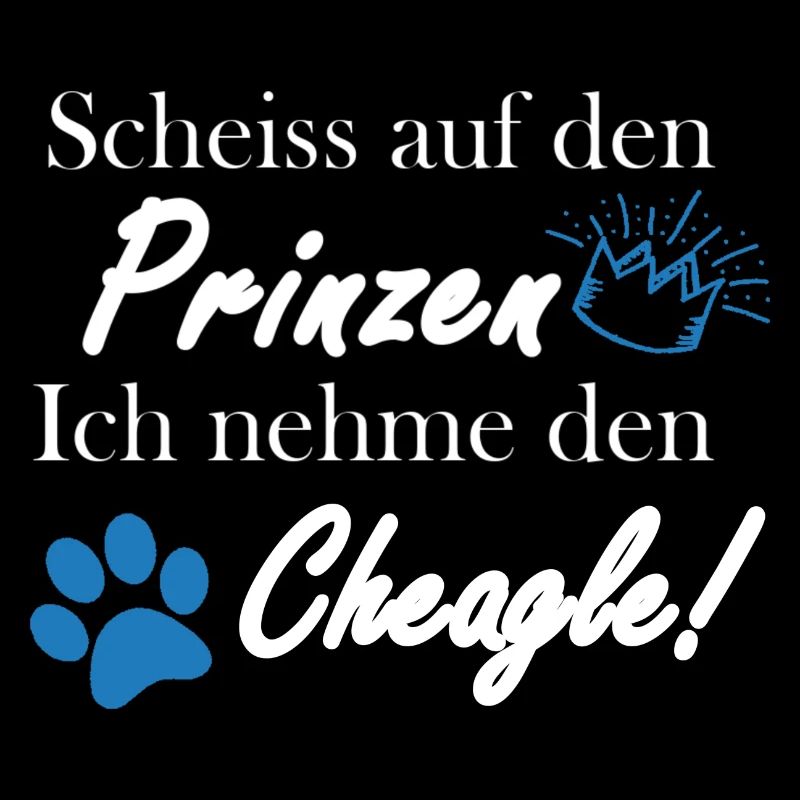 Scheiss auf den Prinzen, ich nehme den Cheagle!