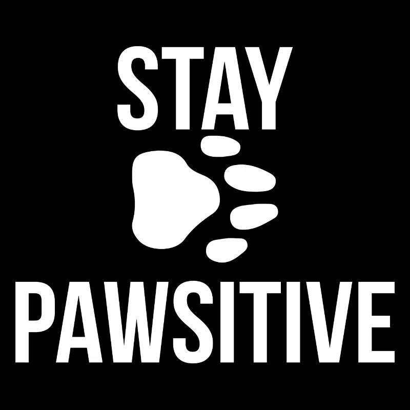 Stay Pawsitive