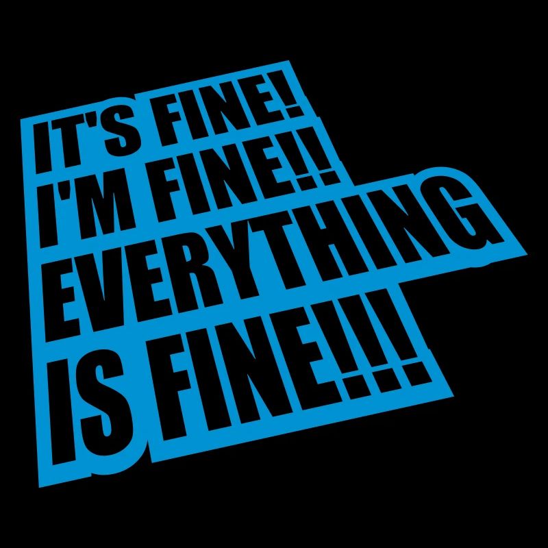 everything is fine Zitat