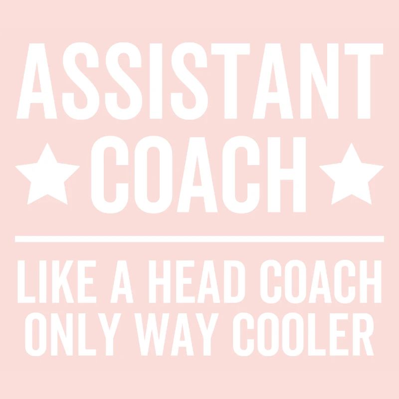 Assistant Coach Like a Head Coach Only Way Cooler