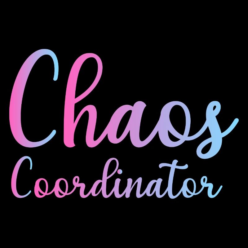 Chaos Coordinator Manager Boss Boss Mom Dad Office