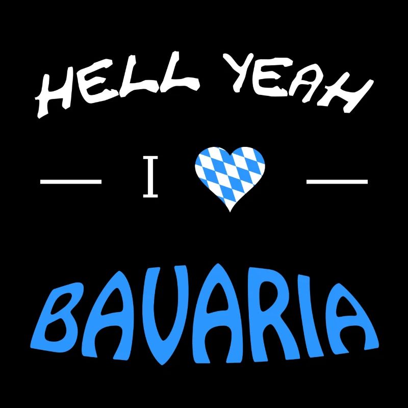 Hell Yeah i love bavaria