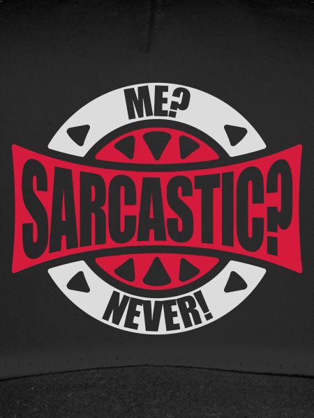 me sarcastic never quote