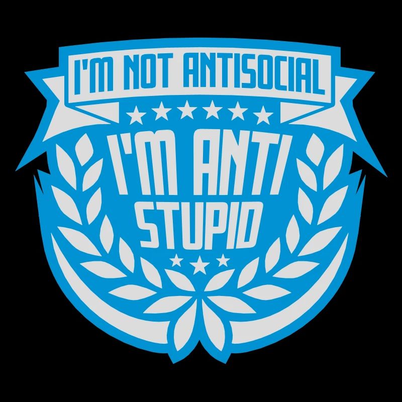 not antisocial anti stupid