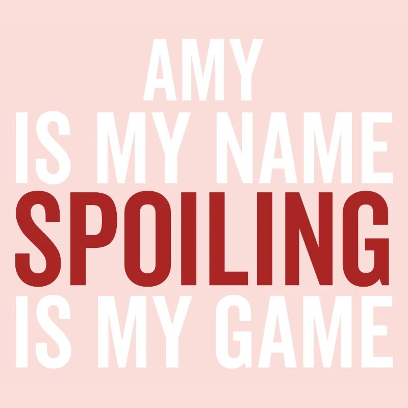Amy est mon nom Spoiling est mon jeu