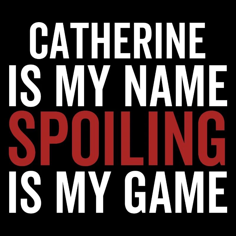Catherine est mon nom Spoiling est mon jeu