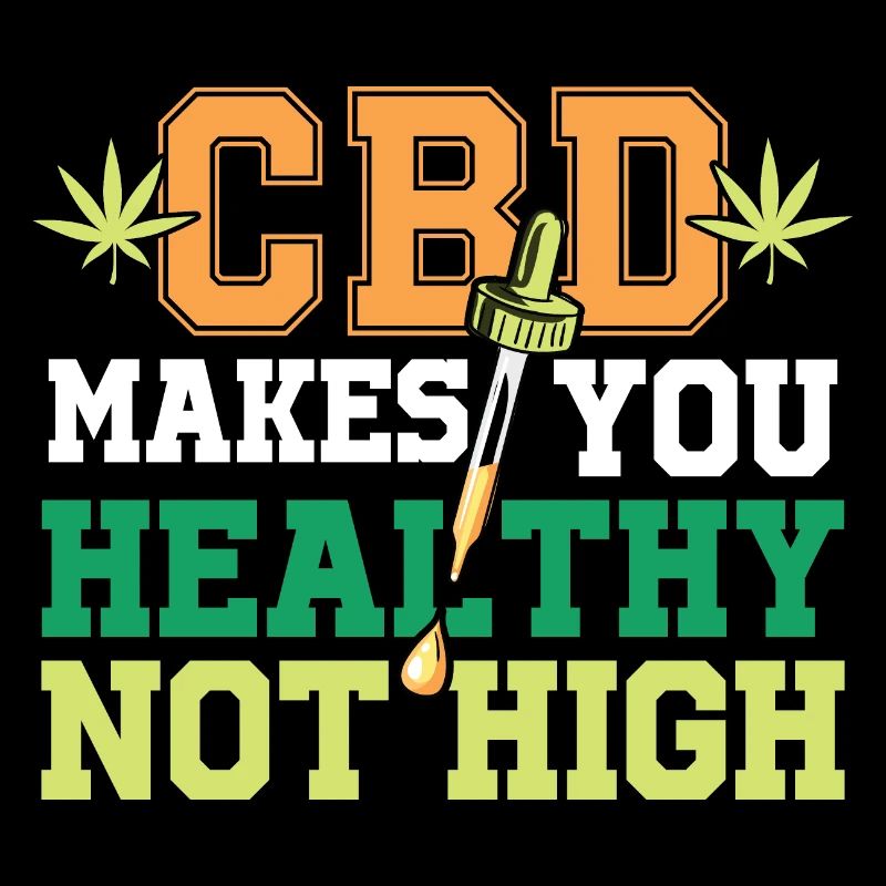CBD MAKES YOU HEALTHY NOT HIGH